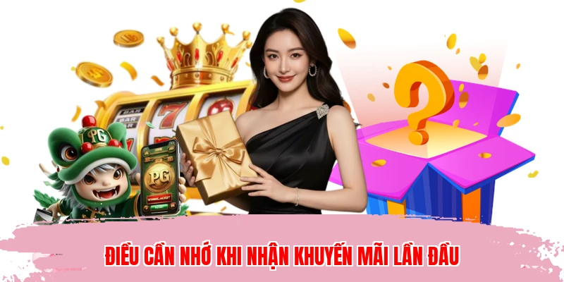 Điều cần nhớ khi nhận khuyến mãi lần đầu