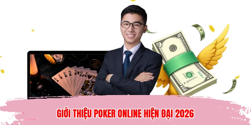 Giới thiệu Poker online hiện đại 2026