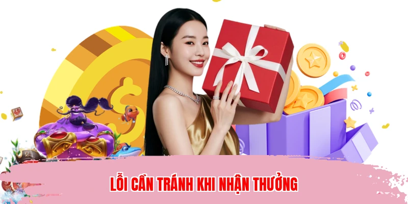 Lỗi cần tránh khi nhận thưởng