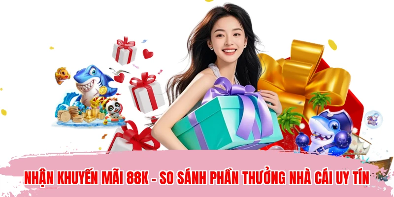 Nhận Khuyến Mãi 88K