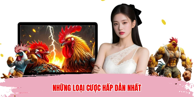 Những loại cược hấp dẫn nhất