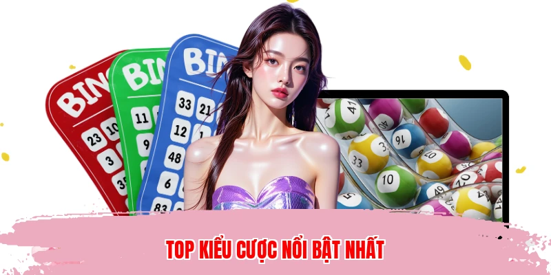 Top kiểu cược nổi bật nhất